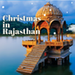 CHRISTMAS IN RAJASTHAN - 19th & 20th Dec